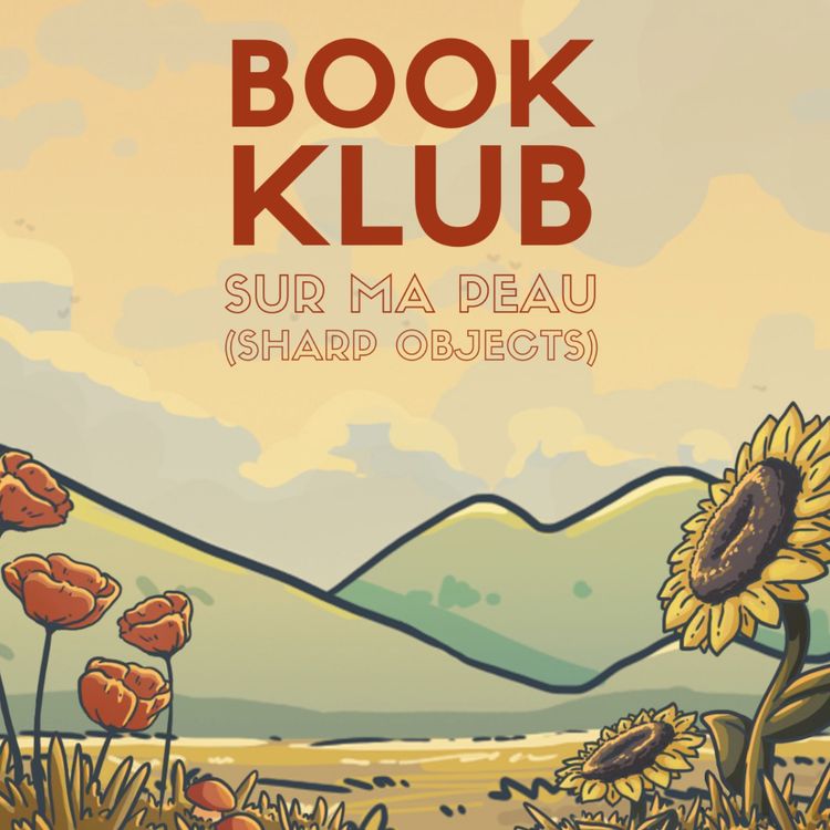 cover art for Book Klub — Sur ma peau (Sharp Objects), avec Kalindi Ramphul