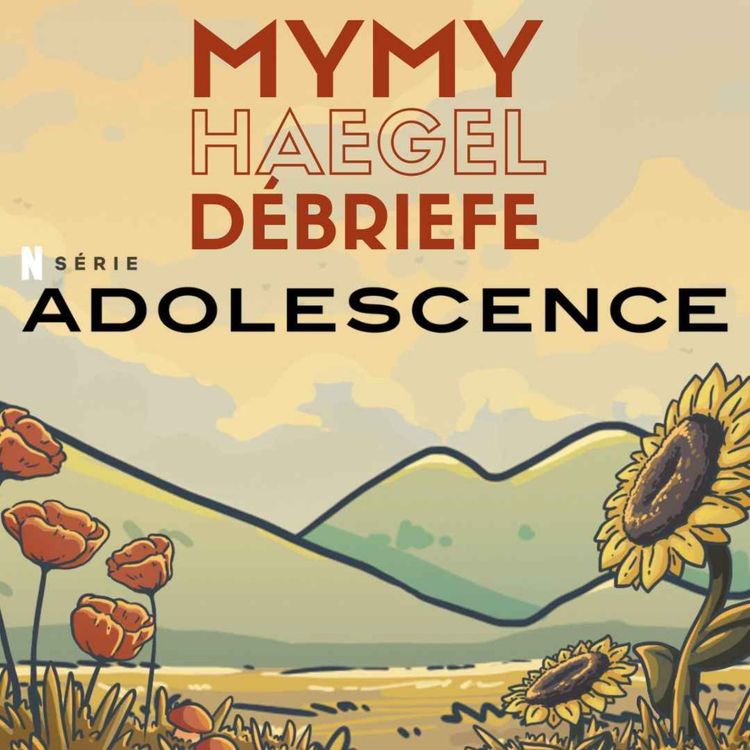 cover art for Adolescence sur Netflix : débrief en profondeur avec Fab Florent & Dounia Haegel