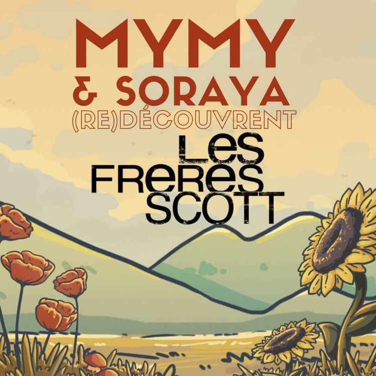 cover art for Mymy & Soso (re)découvrent Les Frères Scott (avec Noddus)