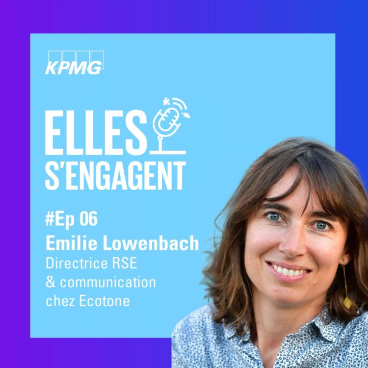 cover art for #6 "Comment réduire les impacts sociaux et environnementaux de notre alimentation ?" avec Émilie Lowenbach, Directrice RSE et Communication chez Ecotone