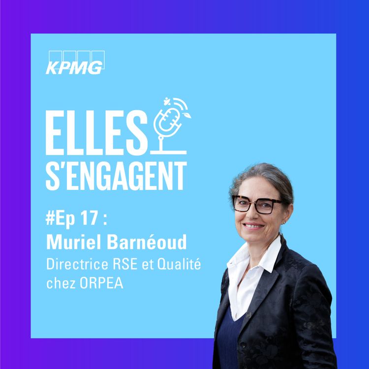 cover art for #17 "Engagement et Leadership RSE" avec Muriel Barnéoud Directrice RSE et Qualité chez ORPEA