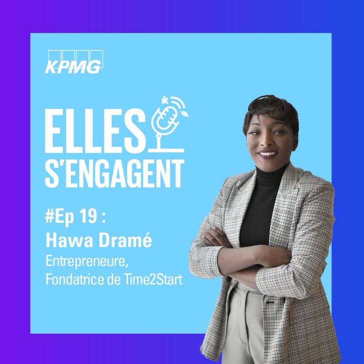 cover art for #19 Réinventer l'entrepreneuriat social avec Hawa Dramé, fondatrice de Time2Start