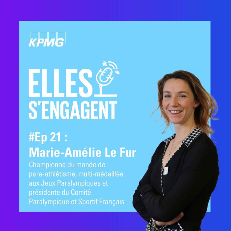 cover art for #21 Parcours d'une championne française d'athlétisme paralympique, Marie-Amélie Le Fur, Présidente du comité Paralympique et Sportif Français,