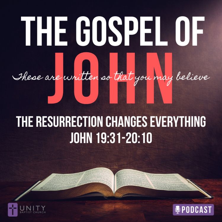 cover art for The Gospel of John Series: The Resurrection Changes Everything
