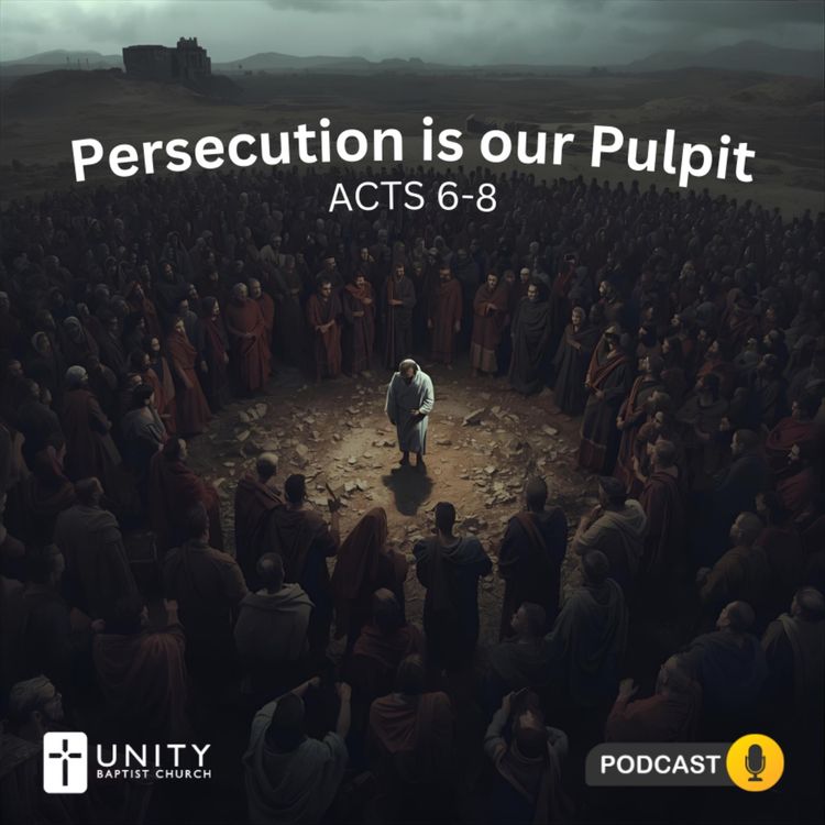 cover art for Persecution is our Pulpit: Acts 6-8