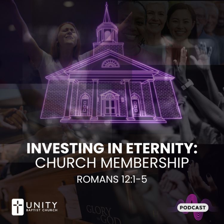 cover art for Investing in Eternity: Church Membership (Romans 12:1-5)