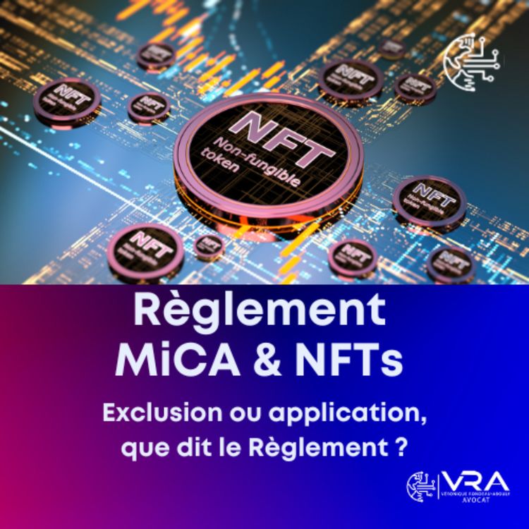 cover art for Règlement MiCA et NFTs : Exclusion ou application que dit le Règlement 