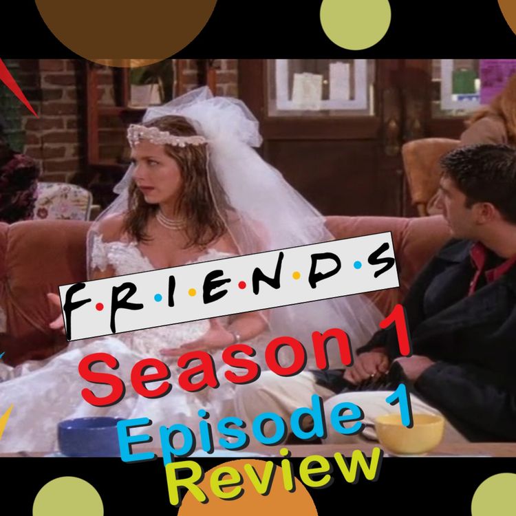 cover art for Friends Season 1 Episode 1 Review