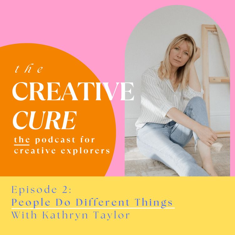 cover art for Episode 2 - 'People Do Different Things' with Kathryn Taylor