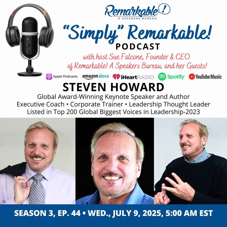 cover art for “Simply” Remarkable! & returning guest, Steven Howard, Leadership Expert
