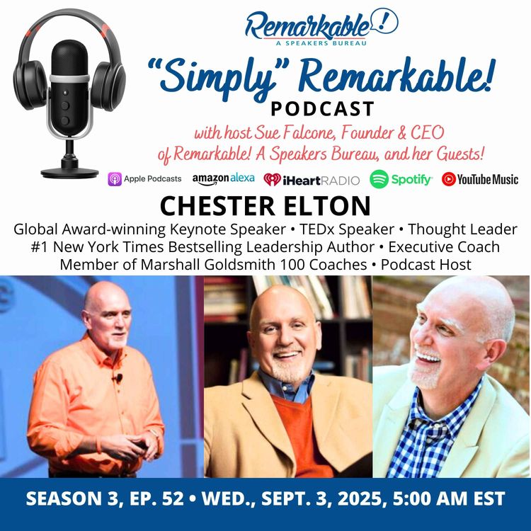 cover art for “Simply” Remarkable! & encore guest & TEDx Speaker, Chester Elton