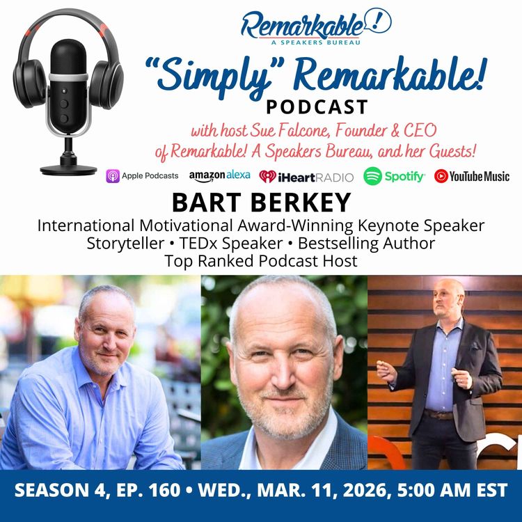 cover art for “Simply” Remarkable! & returning guest, Bart Berkey, TEDx Speaker