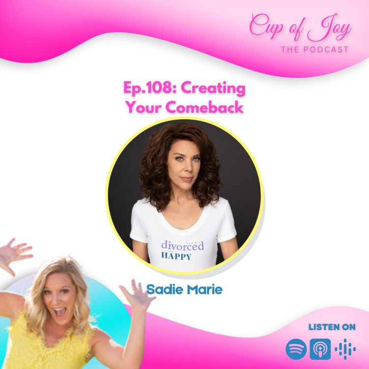 cover art for 108: Creating Your Comeback with Sadie Marie