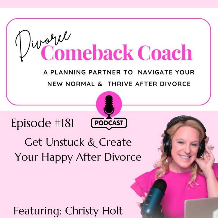cover art for Get Unstuck & Create Your Happy After Divorce