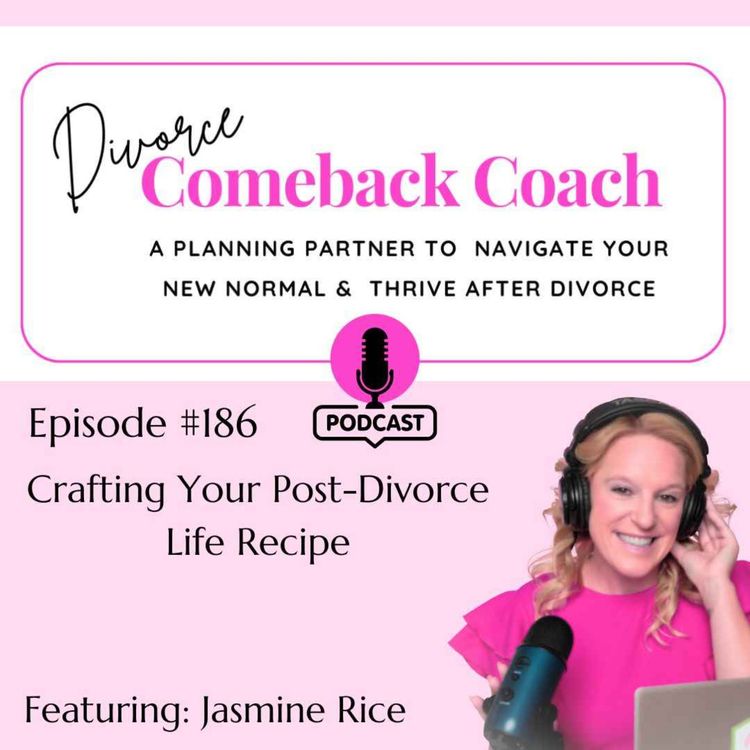 cover art for Crafting Your Post-Divorce Life Recipe