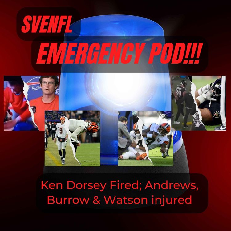 cover art for SveNFL EMERGENCY POD!!! Dorsey Fired; Andrews, Burrow & Jackson Out For Season