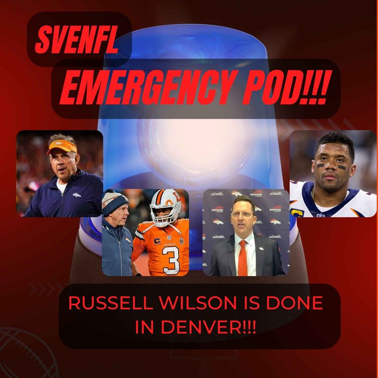 cover art for SveNFL EMERGENCY POD!!! Russell Wilson Out in Denver and the TNF Game