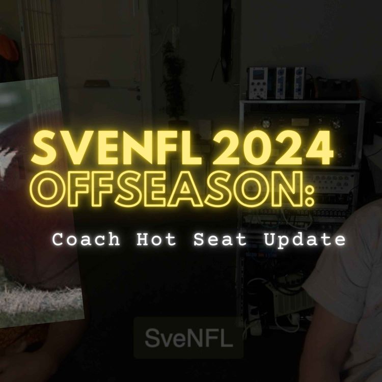 cover art for SveNFL 2024 Offseason: Coach Hot Seat Update!