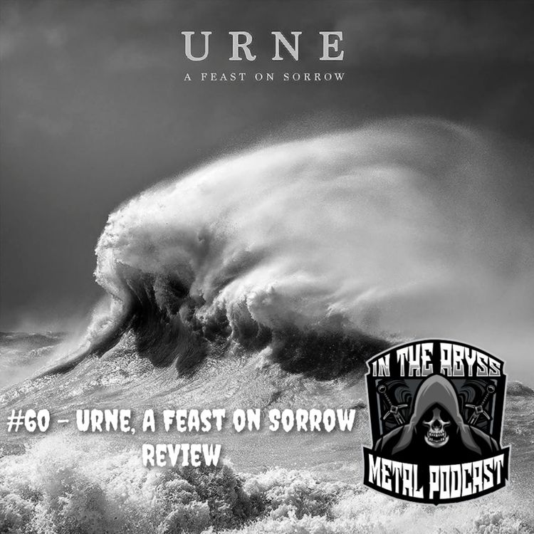 cover art for #60 - Urne - A Feast On Sorrow Review