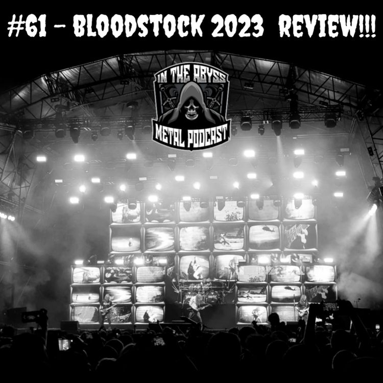 cover art for #61 - Bloodstock 2023 Full Review