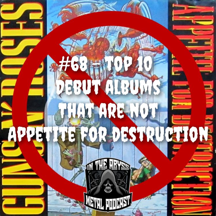cover art for #68 - Top 10 Debut Albums That Aren't Appetite For Destruction