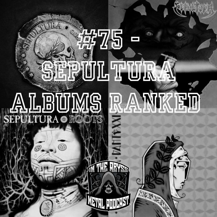cover art for #75 - Sepultura Albums Ranked
