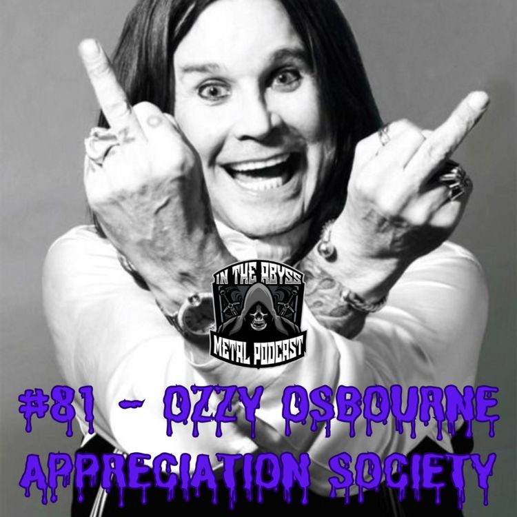 cover art for #81 - We Are The Ozzy Osbourne Appreciation Society