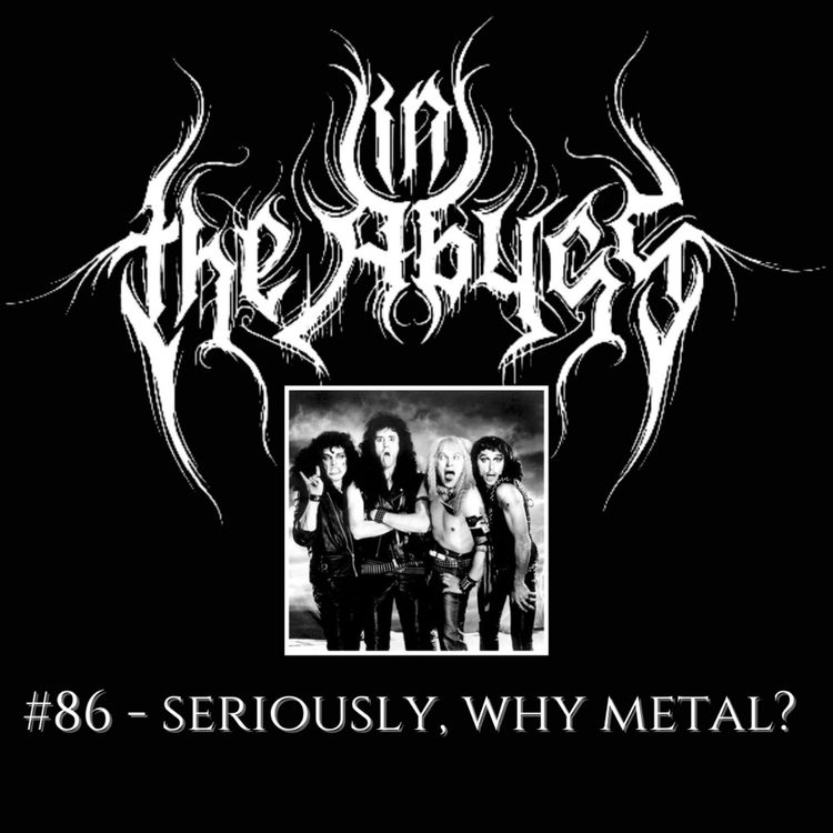 cover art for #86 - Seriously, Why Metal?