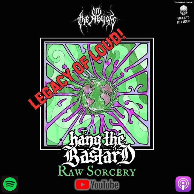 cover art for Legacy Of Loud: HANG THE BASTARD - RAW SORCERY a classic doom / hardcore EP that YOU need to hear!