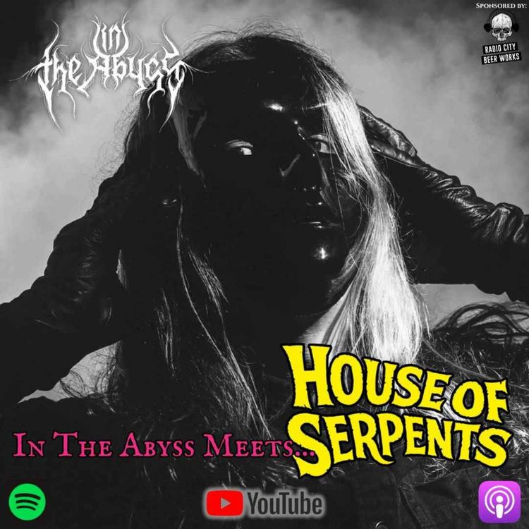 cover art for In The Abyss Meets... HOUSE OF SERPENTS