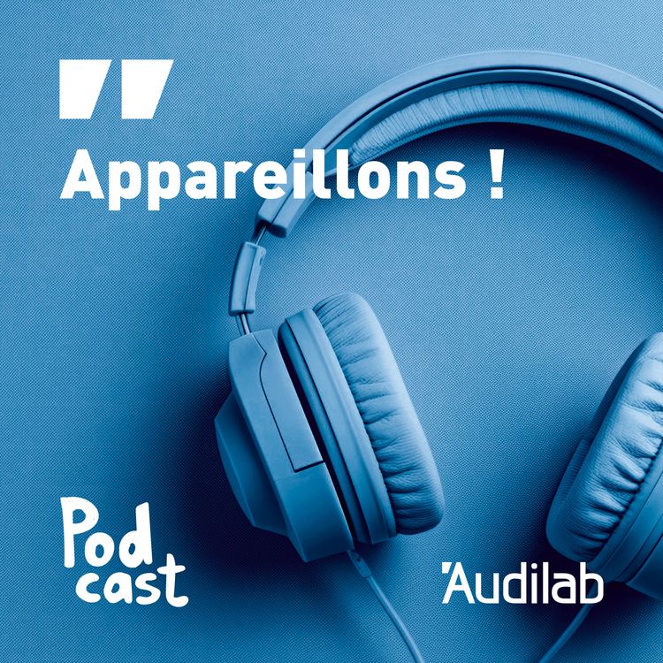 cover art for Appareillons ! Découvrez le podcast qui va changer votre façon d’entendre