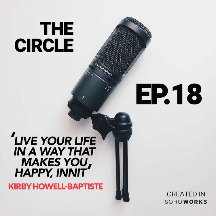 cover art for Ep18: Live Your Life The Way That Makes You Happy w/ KIRBY HOWELL-BAPTISTE