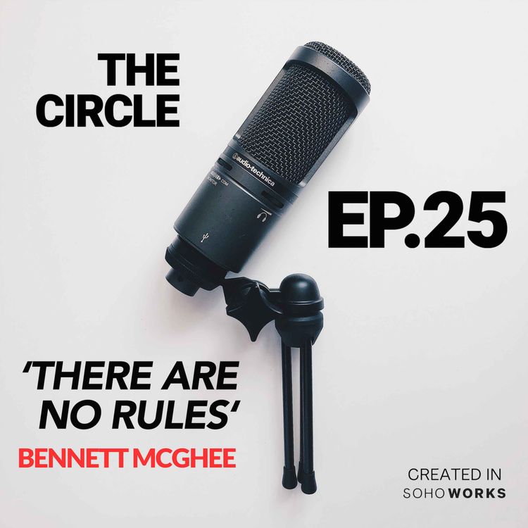 cover art for Ep25: There Are no Rules w/ BENNETT MCGHEE