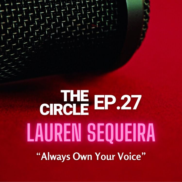cover art for Ep27: Always Own Your Voice w/ LAUREN SEQUEIRA