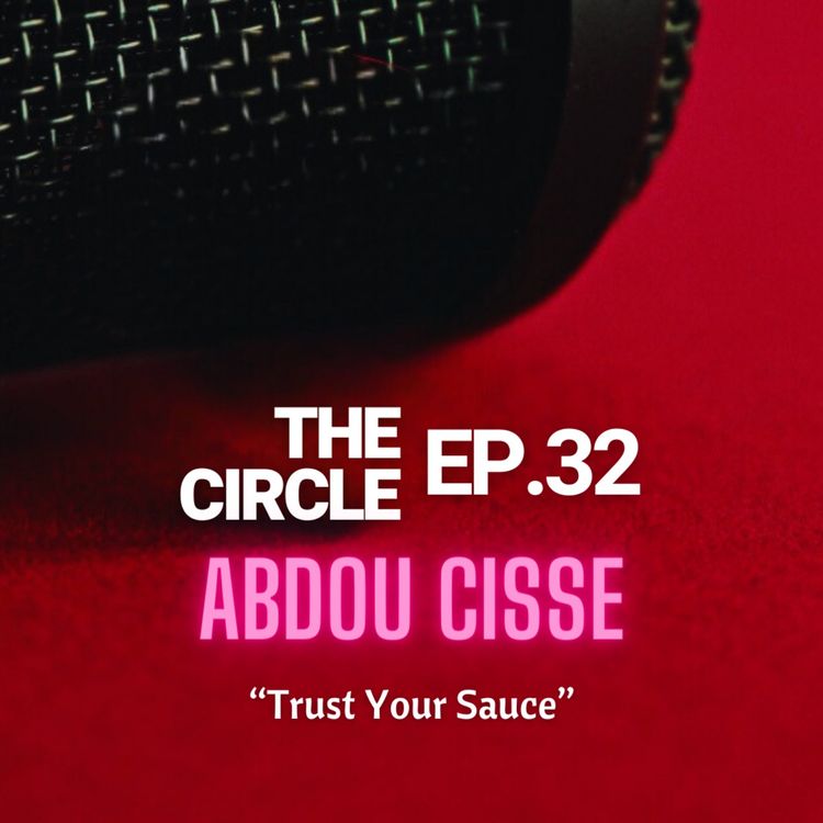 cover art for Ep32: Trust Your Sauce w/ ABDOU CISSE