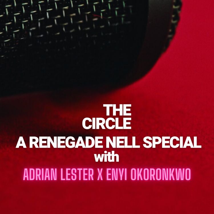 cover art for A Renegade Nell special w/ ADRIAN LESTER & ENYI OKORONKWO