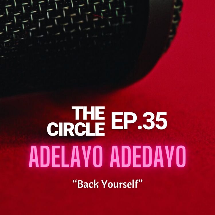 cover art for Ep35: Back Yourself w/ ADELAYO ADEDAYO