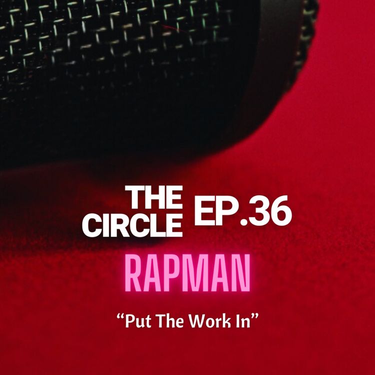 cover art for Ep 36: Put The Work In w/ RAPMAN