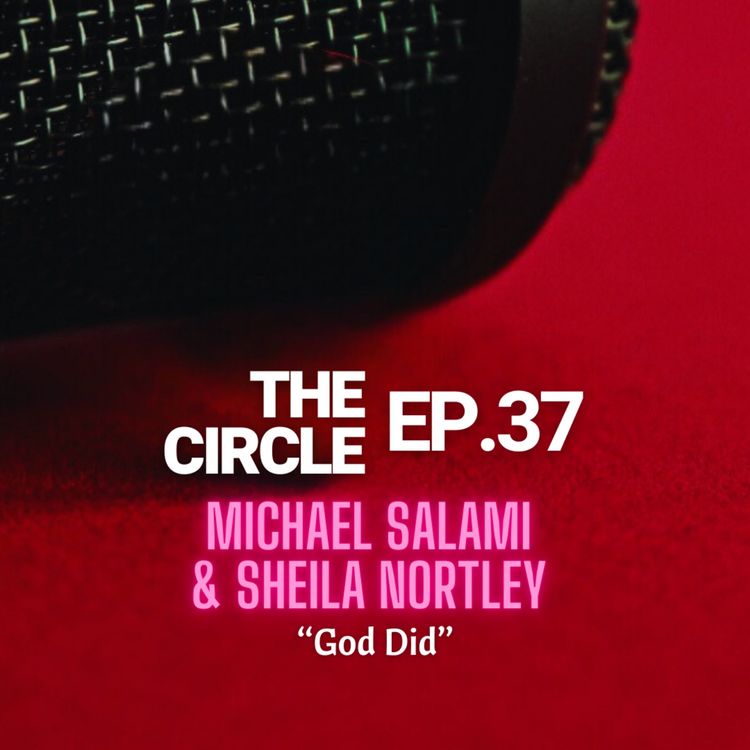 cover art for Ep37: God Did w/ MICHAEL SALAMI & SHEILA NORTLEY