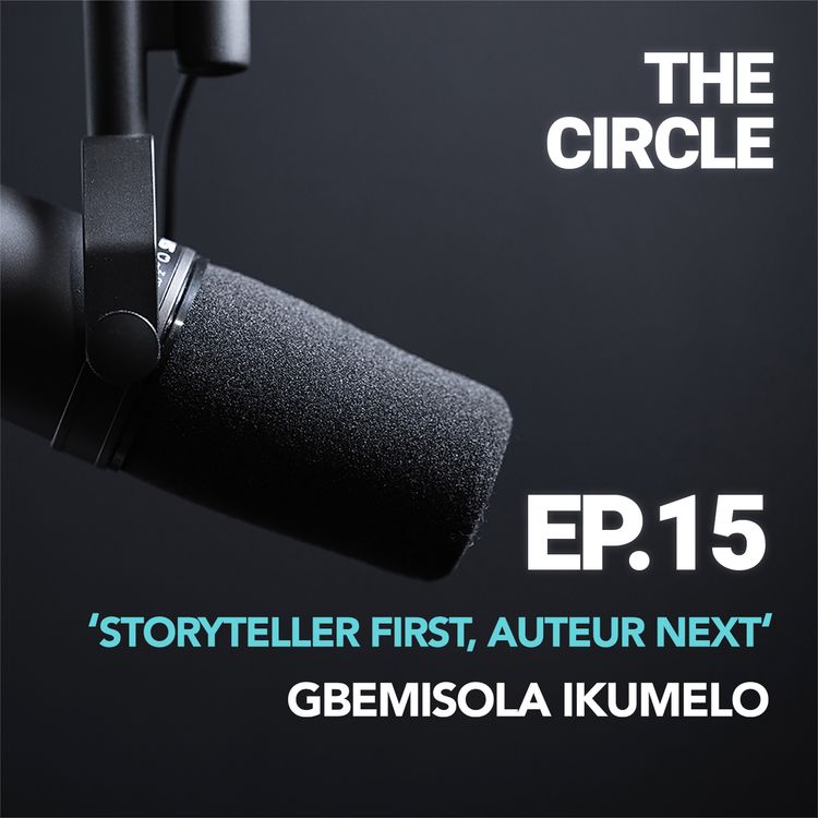 cover art for Ep15: Storyteller First, Auteur Next w/ GBEMISOLA IKUMELO