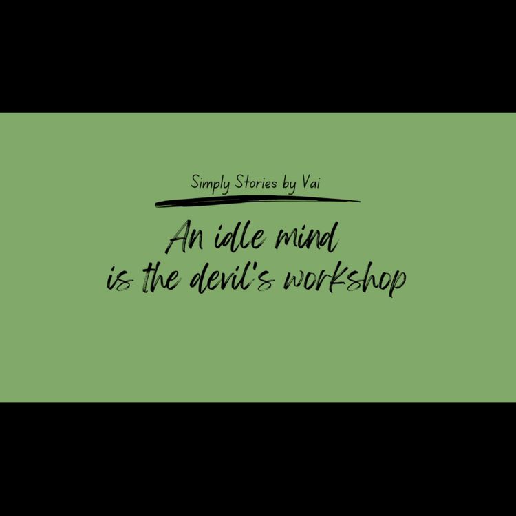 Story : An idle mind is the devil&rsquo;s workshop - Simply Stories 