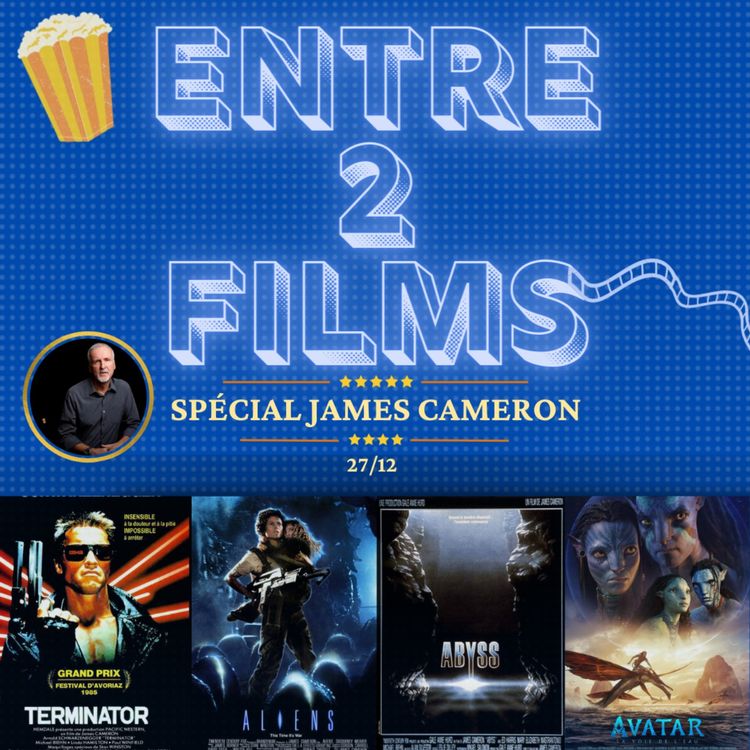 cover art for Entre 2 Films #8 - JAMES CAMERON