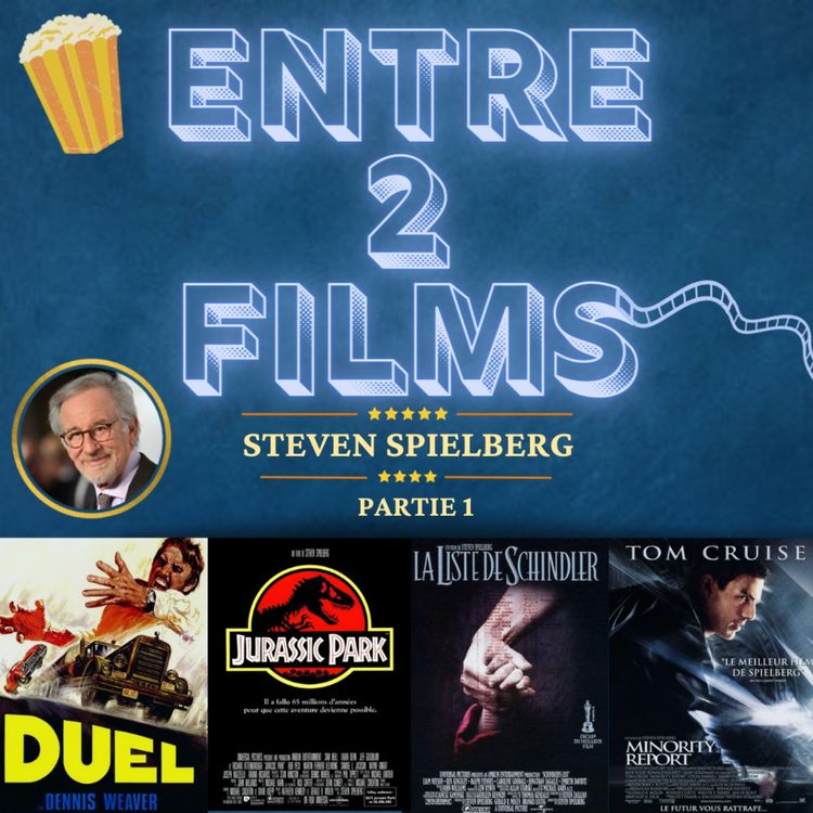 cover art for Entre 2 Films #10 - STEVEN SPIELBERG - PART 1