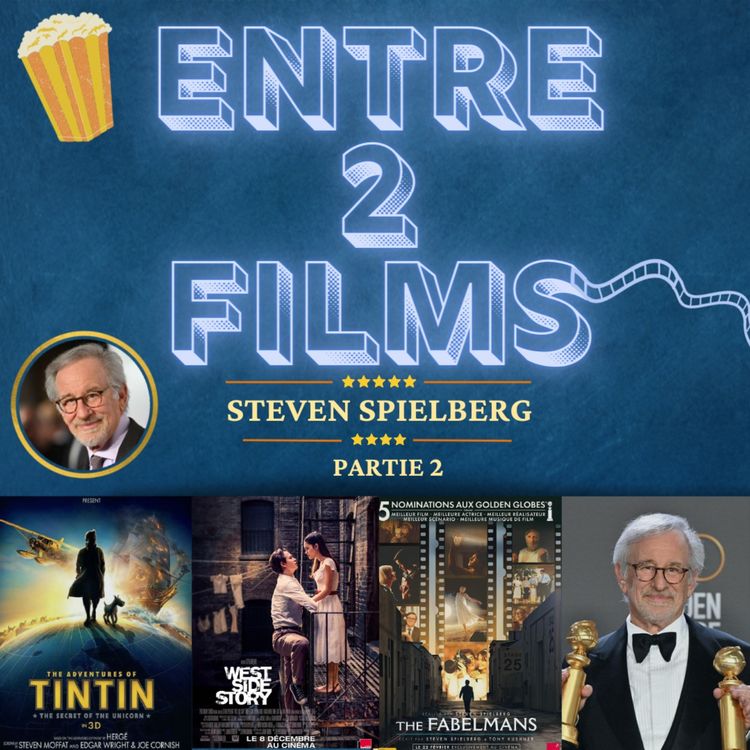 cover art for Entre 2 Films #10.5 - STEVEN SPIELBERG - PART 2