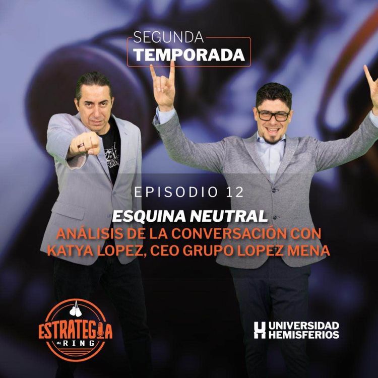 cover art for Esquina Neutral | Análisis de la conversación con Katya Lopez