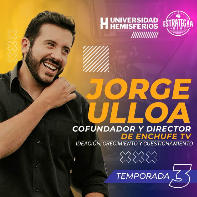 cover art for Jorge Ulloa Cofundador y Director de Enchufe tv |Ideación, crecimiento y cuestionamiento