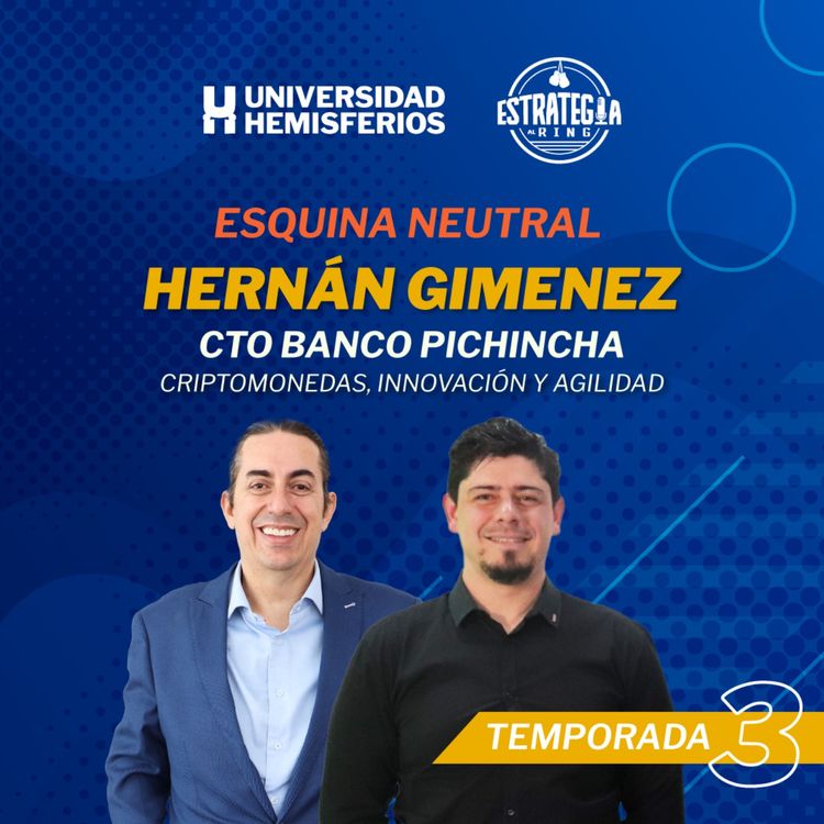 cover art for Esquina Neuntral | Hernán Gimenez CTO Banco Pichincha