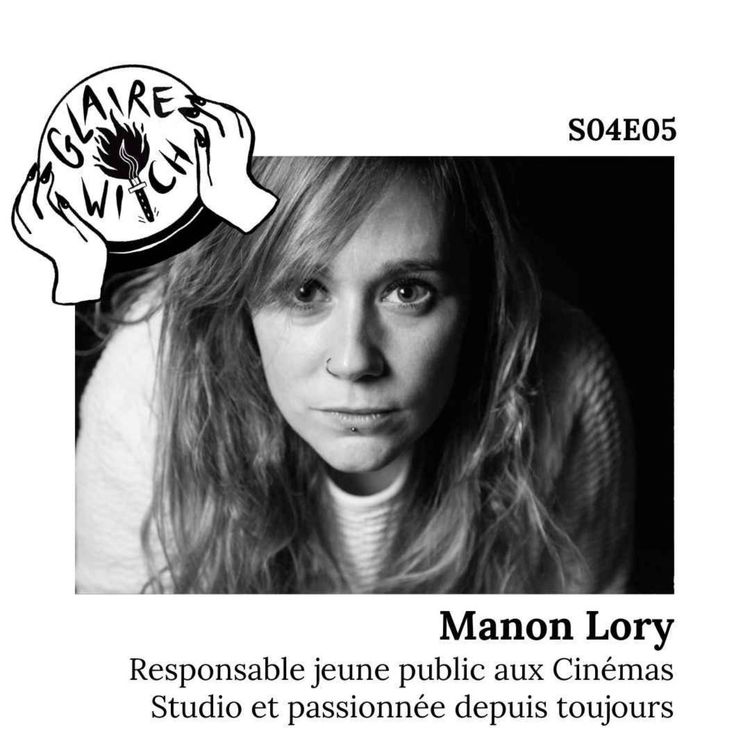 cover art for GW S04E05 - Manon Lory, responsable jeune public aux Cinémas Studio et passionnée depuis toujours