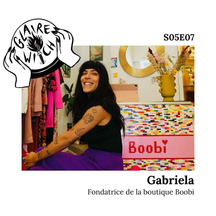 cover art for GW S05E07 - Gabriela : fondatrice de la boutique Boobi