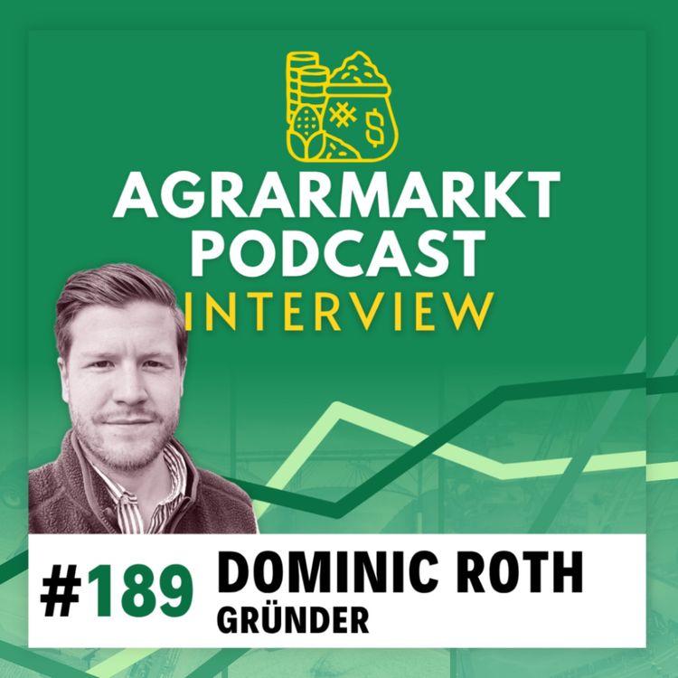 cover art for #189 ☀️ EU-Trockenheit, Zinssorgen & Finanzierung in der Landwritschaft mit Start-up Gründer Dominic Roth